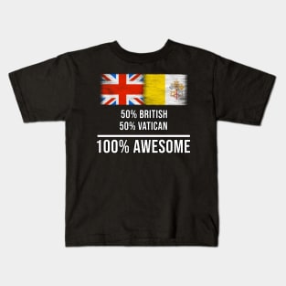 50% British 50% Vatican 100% Awesome - Gift for Vatican Heritage From Vatican City Kids T-Shirt